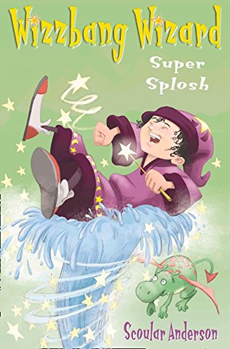 Super Splosh (Wizzbang Wizard, Book 1) [Paperback]