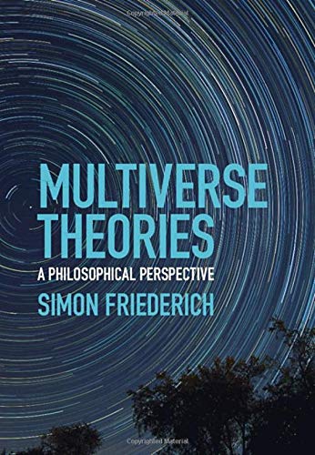 Multiverse Theories: A Philosophical Perspective [Hardcover]