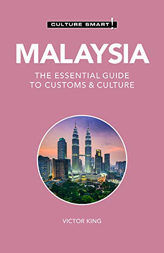 Malaysia - Culture Smart!: The Essential Guide to Customs & Culture [Paperback]