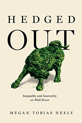 Hedged Out Inequality and Insecurity on Wall Street [Hardcover]