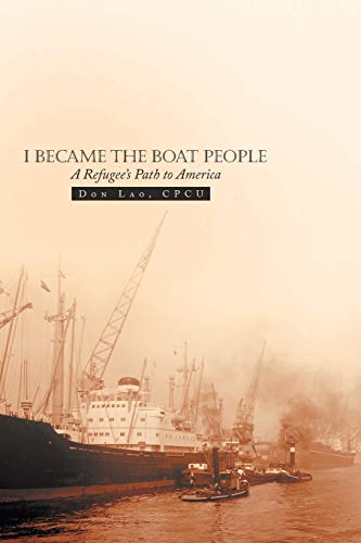 I Became The Boat People A Refugee's Path To America [Paperback]