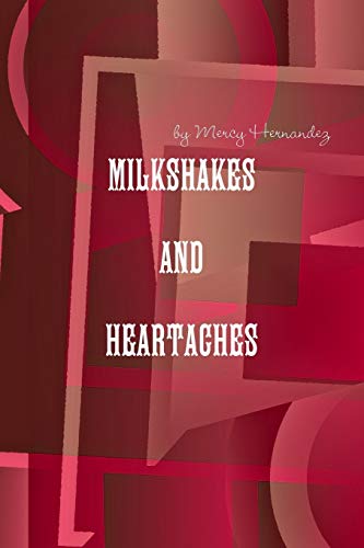 Milkshakes And Heartaches [Paperback]