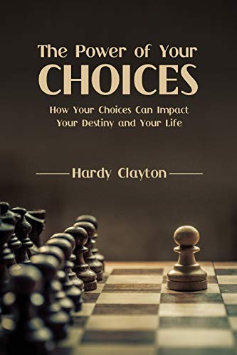 Poer of Your Choices  Ho Your Choices Can Impact Your Destiny and Your Life [Paperback]