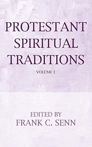 Protestant Spiritual Traditions, Volume One [Hardcover]