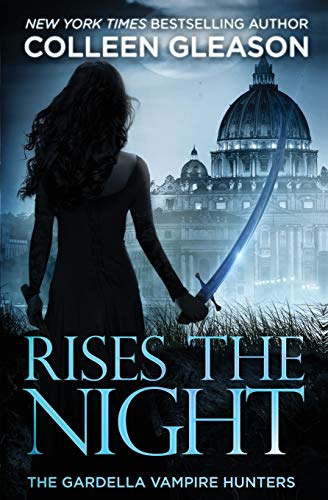 Rises The Night The Gardella Vampire Hunters, 2 [Paperback]