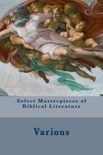 Select Masterpieces Of Biblical Literature [Paperback]