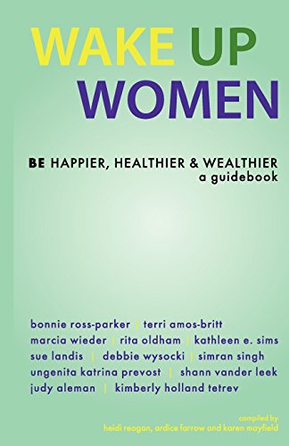 Wake Up Women Be Happier, Healthier & Wealthier [Paperback]