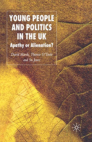 Young People and Politics in the UK: Apathy or Alienation? [Paperback]