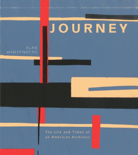 Journey: The Life and Times of an American Architect [Hardcover]