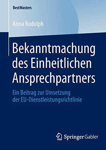 Bekanntmachung des Einheitlichen Ansprechpartners: Ein Beitrag zur Umsetzung der [Paperback]