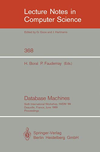 Database Machines: Sixth International Workshop, IWDM '89, Deauville, France, Ju [Paperback]