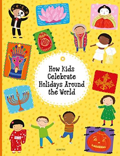 How Kids Celebrate Holidays Around the World