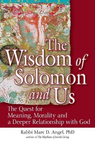 The Wisdom of Solomon and Us: The Quest for Meaning, Morality and a Deeper Relat [Paperback]