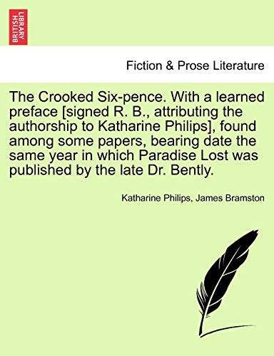 Crooked Six-Pence ith a Learned Preface [Signed R B , Attributing the Authorshi [Paperback]