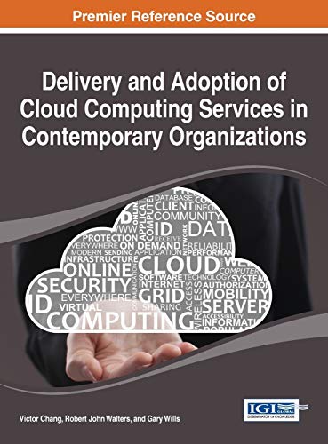 Delivery And Adoption Of Cloud Computing Services In Contemporary Organizations  [Hardcover]