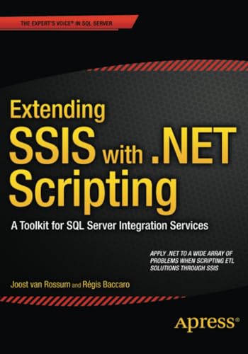 Extending SSIS ith .NET Scripting A Toolkit for SQL Server Integration Service [Paperback]