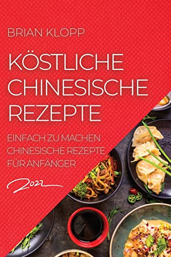 Koestliche Chinesische Rezepte 2022