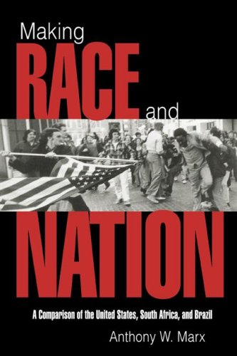 Making Race and Nation A Comparison of South Africa, the United States, and Bra [Hardcover]