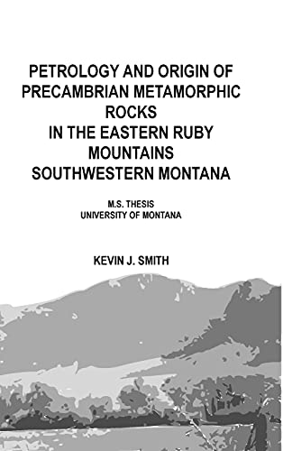 Petrology And Origin Of Precambrian Metamorphic Rocks In The Eastern Ruby Mounta