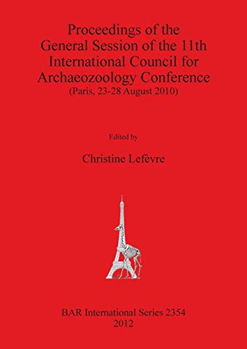 Proceedings of the General Session of the 11th International Council for Archaeo [Paperback]