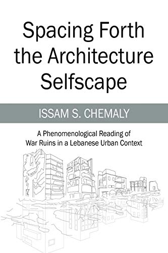 Spacing Forth the Architecture Selfscape  A Phenomenological Reading of War Rui [Paperback]