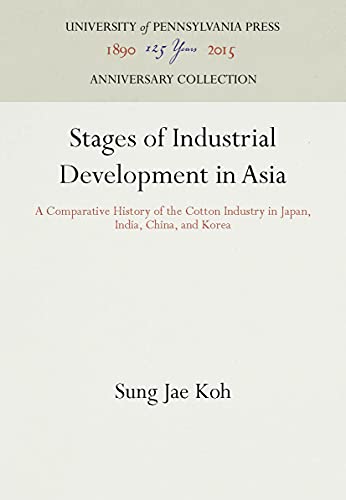 Stages of Industrial Development in Asia A Comparative History of the Cotton In [Hardcover]