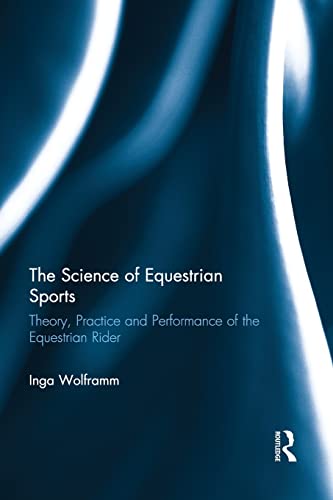 The Science of Equestrian Sports Theory, Practice and Performance of the Equest [Paperback]