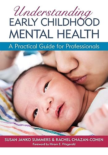 Understanding Early Childhood Mental Health A Practical Guide for Professionals [Paperback]