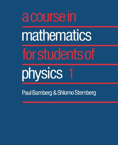 A Course in Mathematics for Students of Physics Volume 1 [Paperback]