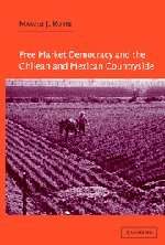 Free Market Democracy and the Chilean and Mexican Countryside [Hardcover]