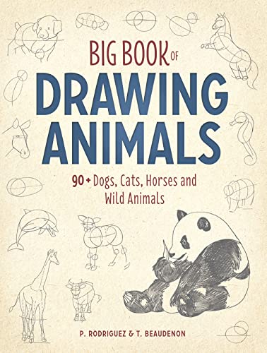 Big Book of Drawing Animals: 90+ Dogs, Cats, Horses and Wild Animals [Paperback]