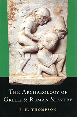 The Archaeology of Greek and Roman Slavery [Hardcover]