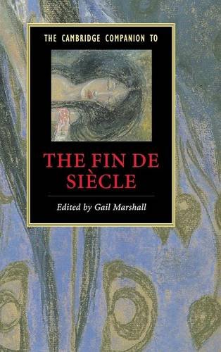 The Cambridge Companion to the Fin de Si}}cle [Hardcover]