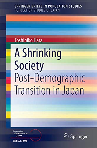 A Shrinking Society: Post-Demographic Transition in Japan [Paperback]