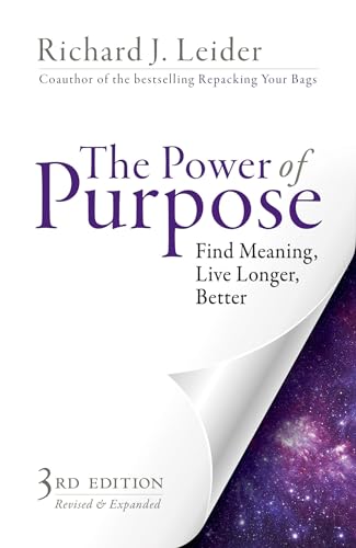 The Power of Purpose: Find Meaning, Live Longer, Better [Paperback]