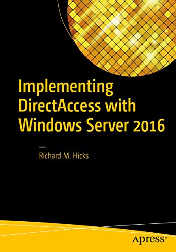 Implementing DirectAccess with Windows Server 2016 [Paperback]