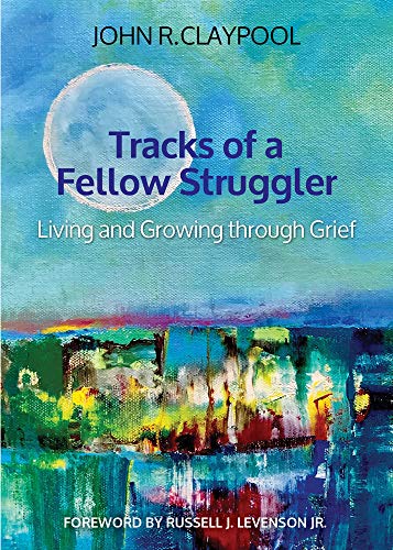 Tracks of a Fellow Struggler : Living and Growing Through Grief [Paperback]