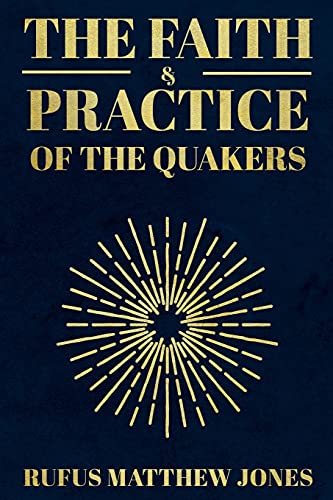 Faith And Practice Of The Quakers