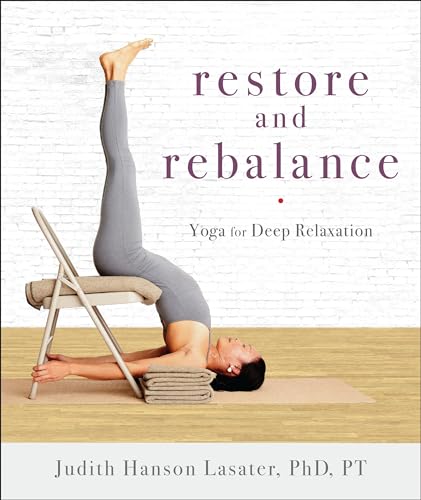 Restore and Rebalance: Yoga for Deep Relaxation [Paperback]