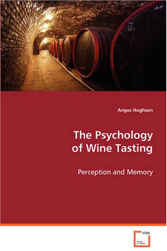 The Psychology Of Wine Tasting Perception And Memory [Paperback]