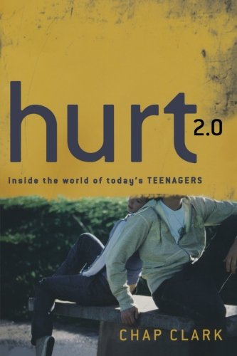 Hurt 2.0: Inside The World Of Today's Teenagers (youth, Family, And Culture) [Paperback]