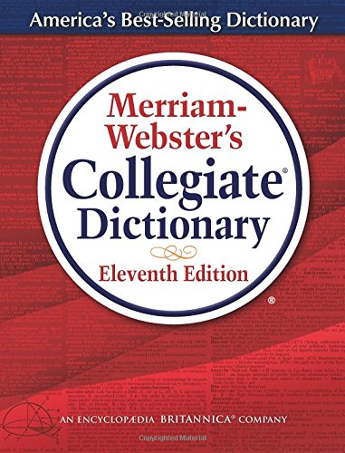 Merriam- Webster's Collegiate Dictionary