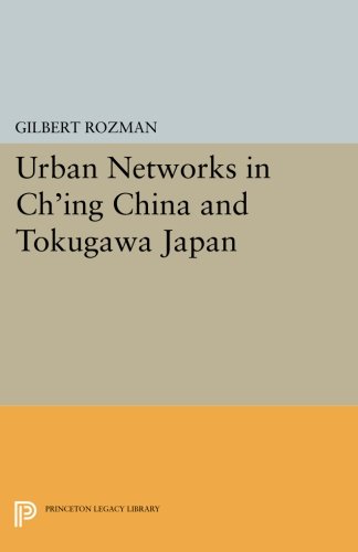 Urban Netorks in Ch'ing China and Tokugaa Japan [Paperback]