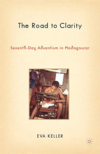 The Road to Clarity: Seventh-Day Adventism in Madagascar [Paperback]