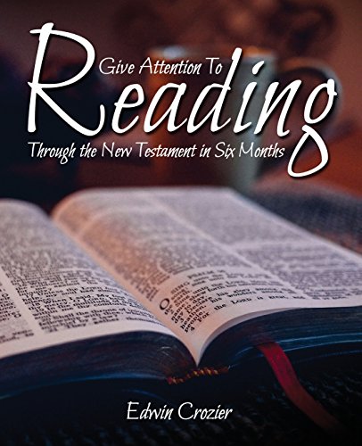 Give Attention To Reading Through The Ne Testament In Six Months [Paperback]