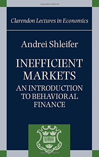 Inefficient Markets An Introduction to Behavioral Finance [Hardcover]