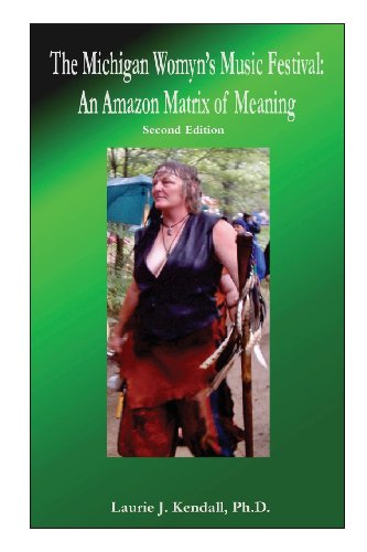 The Michigan Womyn's (omen's) Music Festival An Amazon Matrix Of Meaning [Paperback]