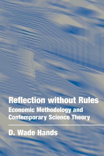 Reflection ithout Rules Economic Methodology and Contemporary Science Theory [Paperback]