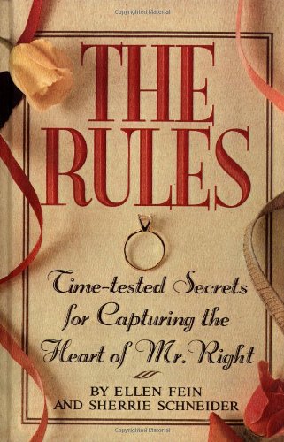 The Rules (TM) Time-Tested Secrets for Capturing the Heart of Mr. Right [Hardcover]