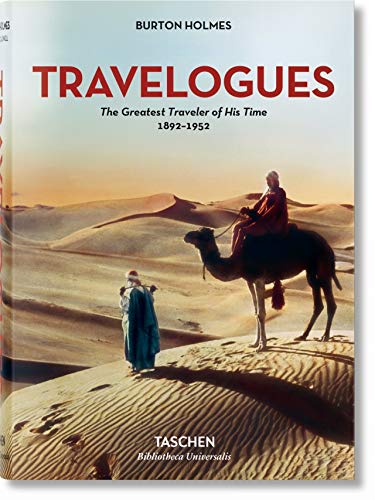 Burton Holmes. Travelogues. The Greatest Traveler of His Time [Hardcover]